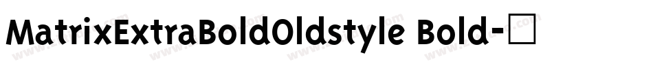 MatrixExtraBoldOldstyle Bold字体转换